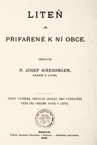 Knihu Liteň a přifařené k ní obce vydal v roce 1896 vlastním nákladem liteňský farář  Josef Kreisinger. T